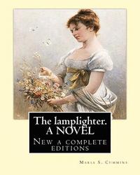 bokomslag The lamplighter. By: Maria S.(Susanna) Cummins. A NOVEL: New a complete editions