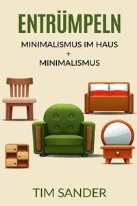 bokomslag Entrümpeln: Minimalismus im Haus + Minimalismus