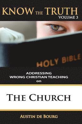 bokomslag The Church: Addressing Wrong Christian Teaching