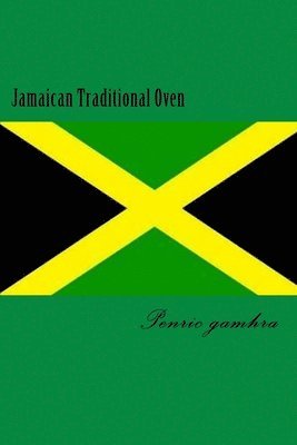Penric Gamhra - Jamaican Traditional Oven, Häftad
