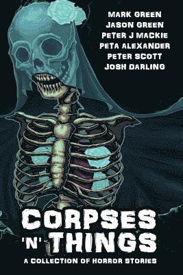 Corpses 'N' Things: Horror Anthology 1