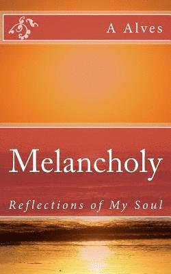 bokomslag Melancholy: Reflections of My Soul