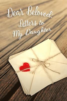 bokomslag Dear Beloved: Letters to My Daughter