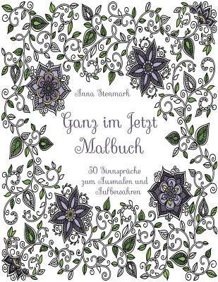 bokomslag Ganz im Jetzt: 50 Sinnsprüche zum Ausmalen und Aufbewahren