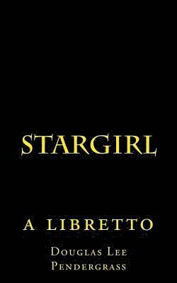 Stargirl: a libretto 1