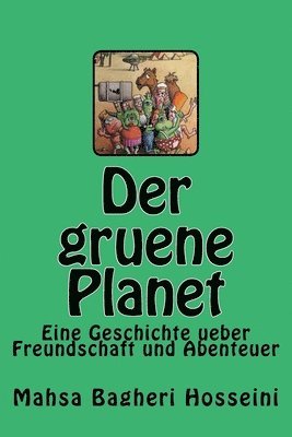 Der gruene Planet: Eine Geschichte ueber Freundschaft und Abenteuer 1