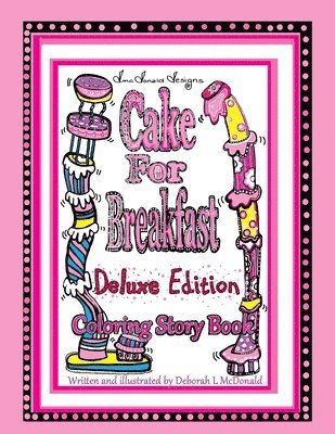 D.McDonald Designs Cake For Breakfast Deluxe Edition Coloring Story Book 1