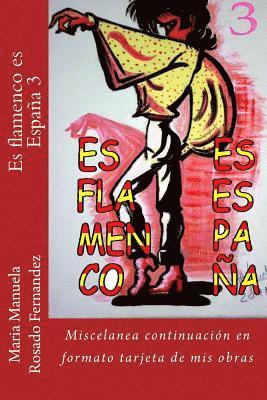 Es flamenco es España 3: Miscelanea continuación en formato tarjeta de mis obras 1