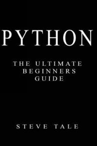 bokomslag Python: The Ultimate Beginners Guide: Start Coding Today