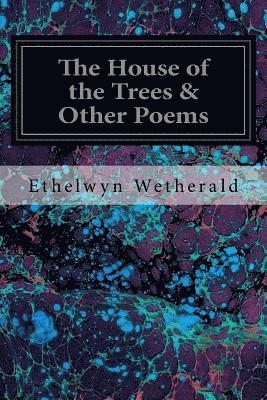 bokomslag The House of the Trees & Other Poems