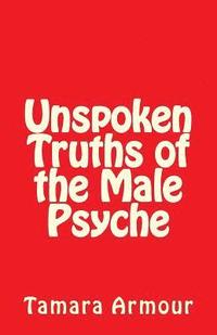 bokomslag Unspoken Truths of the Male Psyche