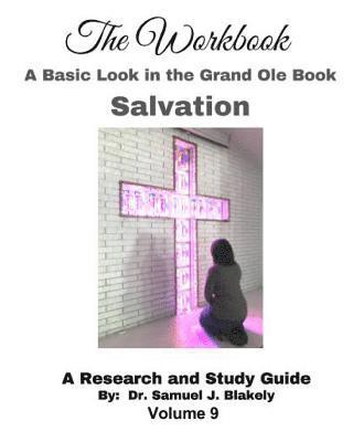 bokomslag The Workbook, A Basic Look in the Grand Ole Book, Salvation: A Research and Study Guide