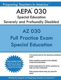 bokomslag AEPA 030 Special Education: Severely and Profoundly Disabled: AEPA 030 Arizona Educator Proficiency Assessments
