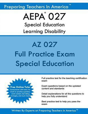 Preparing Teachers in America - AEPA 027 Special Education Learning Disability: AZ 027 Special Education Learning Disability, Häftad