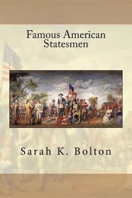 Famous American Statesmen 1