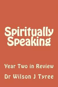 bokomslag Spiritually Speaking 2: Year Two in Review
