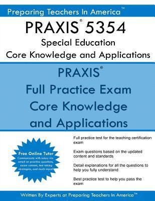 PRAXIS 5354 Special Education: Core Knowledge and Applications: PRAXIS II 5354 Exam 1