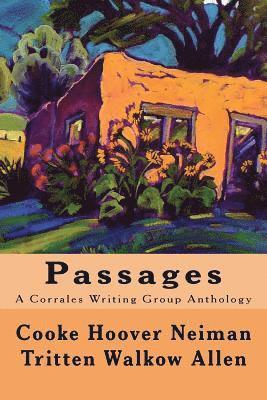 Passages: A Corrales Writing Group Anthology 1