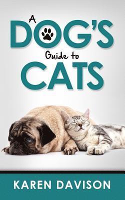 A Dog's Guide to Cats 1