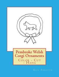 bokomslag Pembroke Welsh Corgi Ornaments: Color - Cut - Hang