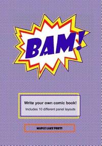 bokomslag Bam!: Write your own comic book!