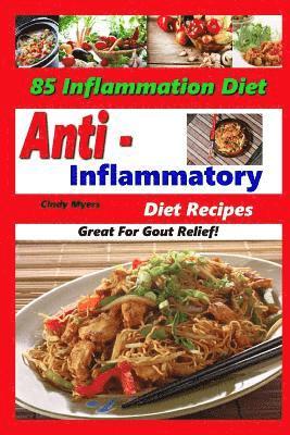 bokomslag Anti Inflammatory Diet Recipes - 85 Inflammation Diet Recipes - Great For Gout Relief!