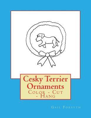 Cesky Terrier Ornaments: Color - Cut - Hang 1