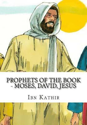 Ibn Kathir - Prophets of The Book - Moses, David, Jesus, Häftad