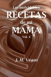 bokomslag Las inolvidables recetas de mi mama vol 4