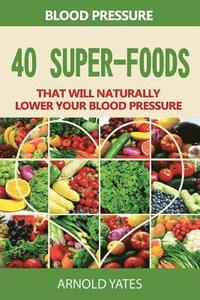 bokomslag Bloeddruk oplossingen: bloeddruk: 40 super voedsel dat zal natuurlijk lager uw bloeddruk: Super voedingsmiddelen, Dash dieet, weinig zout, ge
