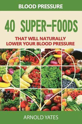 Bloeddruk oplossingen: bloeddruk: 40 super voedsel dat zal natuurlijk lager uw bloeddruk: Super voedingsmiddelen, Dash dieet, weinig zout, ge 1