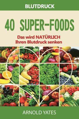 bokomslag Blutdruck-Lösungen: Blutdruck: 40 Super-Lebensmittel, die natürlich Ihren Blutdruck zu senken: Super-Lebensmittel, Dash-Diät, wenig Salz, gesundes Ess