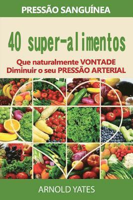 bokomslag Pressão arterial soluções: pressão: 40 Super alimentos que naturalmente irão diminuir a sua pressão arterial: uper alimentos, dieta Dash, baixo c