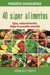 bokomslag Soluciones de presión arterial: presión: 40 súper alimentos naturalmente bajará su presión arterial: Super alimentos, dieta de la rociada, baja sal, s