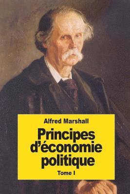 Alfred Marshall - Principes d'économie politique, Häftad