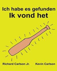 bokomslag Ich habe es gefunden Ik vond het: Ein Bilderbuch für Kinder Deutsch-Niederländisch (Zweisprachige Ausgabe) (www.rich.center)