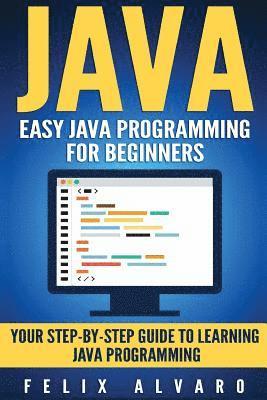bokomslag Java: Easy Java Programming For Beginners, Step-By-Step Guide To Learning Java
