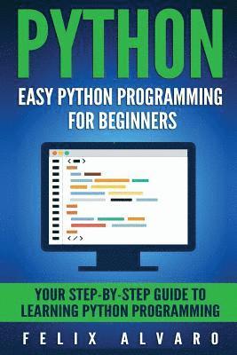 bokomslag Python: Easy Python Programming For Beginners, Your Guide to Learning Python