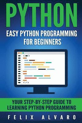 bokomslag Python: Easy Python Programming For Beginners, Your Guide to Learning Python