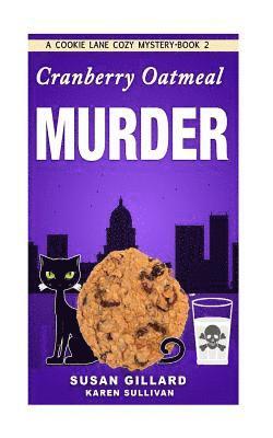 Cranberry Oatmeal Murder: A Cookie Lane Cozy Mystery - Book 2 1