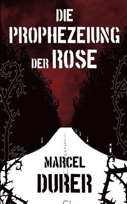 Prophezeiung der Rose 1