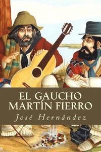 bokomslag El Gaucho Martín Fierro