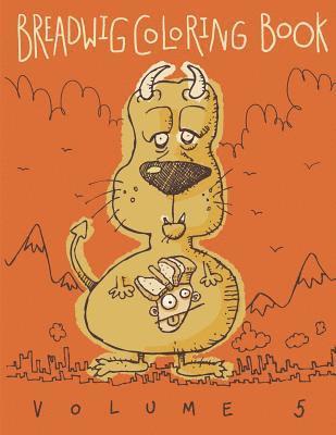 Bryan Ballinger - Breadwig Coloring Book Volume 5, Häftad