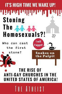 bokomslag Stoning The Homosexuals?!: The Rise of Anti-Gay Churches in The United States of America!