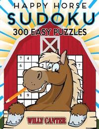 bokomslag Happy Horse Sudoku 300 Easy Puzzles: No Wasted Puzzles With Only One Level Of Difficulty