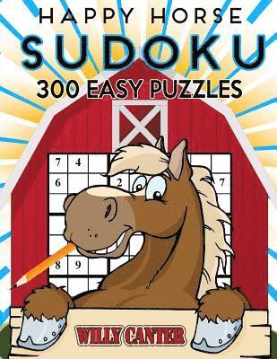 bokomslag Happy Horse Sudoku 300 Easy Puzzles: No Wasted Puzzles With Only One Level Of Difficulty