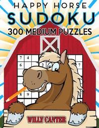 bokomslag Happy Horse Sudoku 300 Medium Puzzles: No Wasted Puzzles With Only One Level Of Difficulty