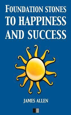 Foundation stones to Happiness and Success 1