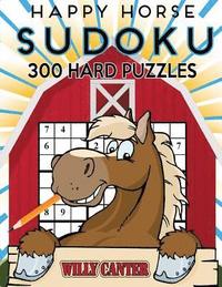 bokomslag Happy Horse Sudoku 300 Hard Puzzles: No Wasted Puzzles With Only One Level Of Difficulty