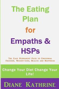 bokomslag The Eating Plan for Empaths & Hsps: Change Your Diet Change Your Life!